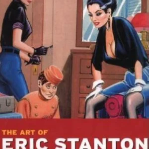 The Art of Eric Stanton: For The Man Who Knows His Place / Eric Kroll, 1997