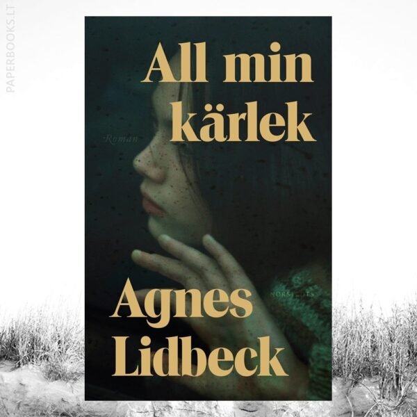 All Min Kärlek / Agnes Lidbeck