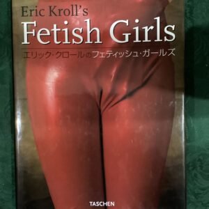 Fetish Girls / Eric Kroll, 2002, Hardcover, Japanese