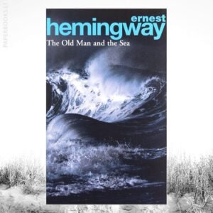 The Old Man And The Sea / Ernest Hemingway