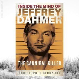 Inside The Mind Of Jeffrey Dahmer The Cannibal Killer