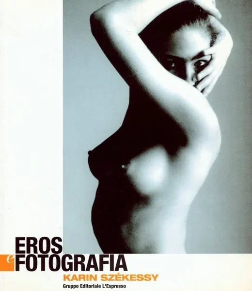 Eros e Fotografia #8 Karin Székessy