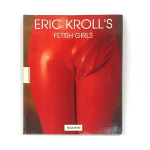 Fetish Girls / Eric Kroll, 1994, First Print, En-De-Fr