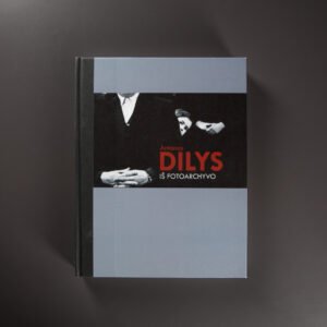 Antanas Dilys / Iš Fotoarchyvo, 2017