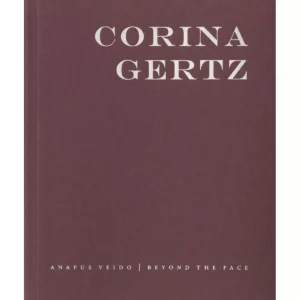 Corina Gertz / Anapus Veido – Beyond The Face, 2025