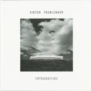 Viktor Trublenkov / Fotografijos (Photographies), 2015